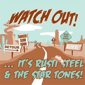 Steel ,Rusti & The Star Tones - Watch Out - Klik op de afbeelding om het venster te sluiten